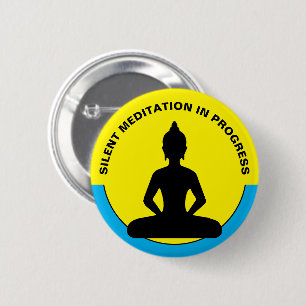 SILENT Meditation in Progress /Buddha, Mindfulness 6 Cm Round Badge