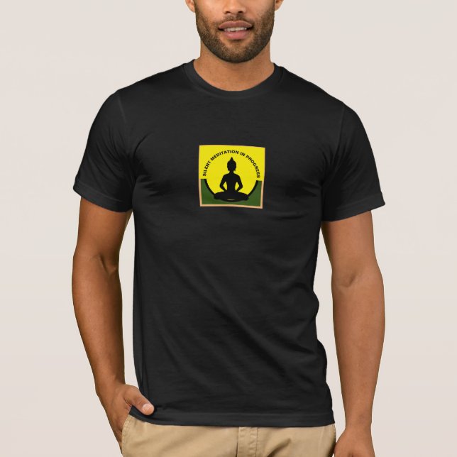 SILENT Meditation in Progress & Buddha Mindfulness T-Shirt (Front)