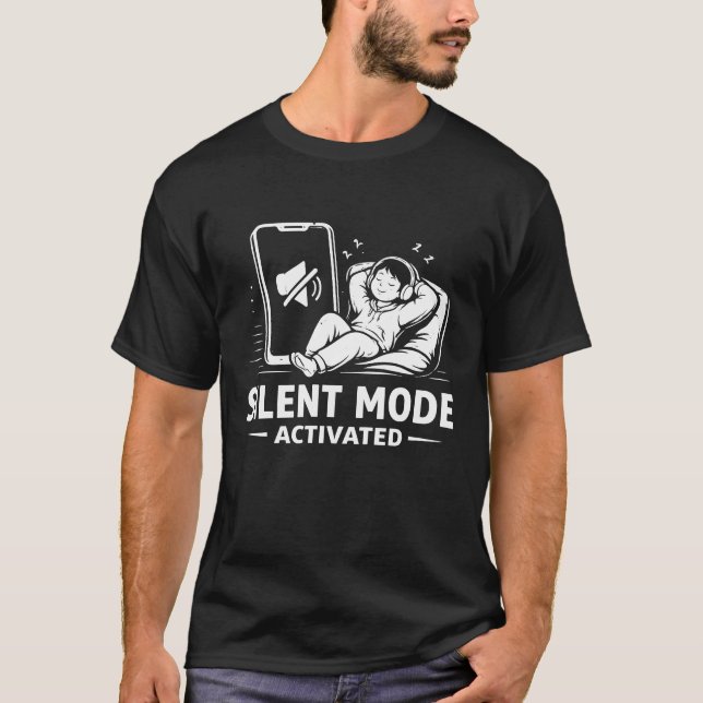Silent Mode Activated T-Shirt (Front)
