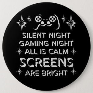 Silent Night Gaming Night All Calm Screens Bright 6 Cm Round Badge