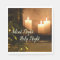 "Silent Night Holy Night" Beloved Christmas Carol