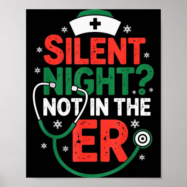 Silent Night Not In The Er Funny Nurse Christmas  Poster (Front)