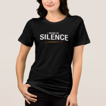 Silent Power – I Move in Silence Shirt