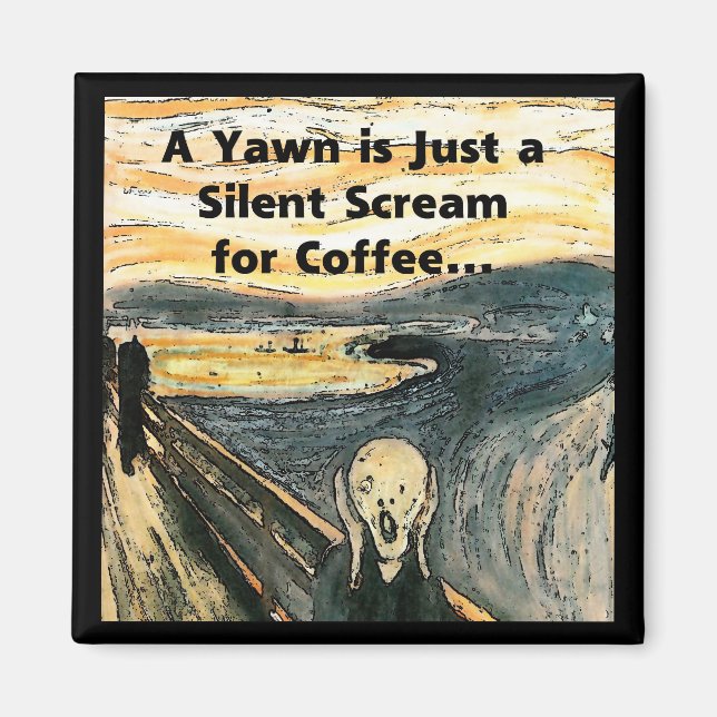 Silent Scream for Coffee Magnet (Front)