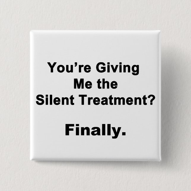 Silent Treatment 15 Cm Square Badge (Front)