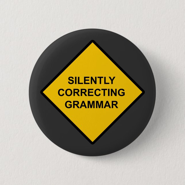 Silently Correcting Grammar 6 Cm Round Badge (Front)