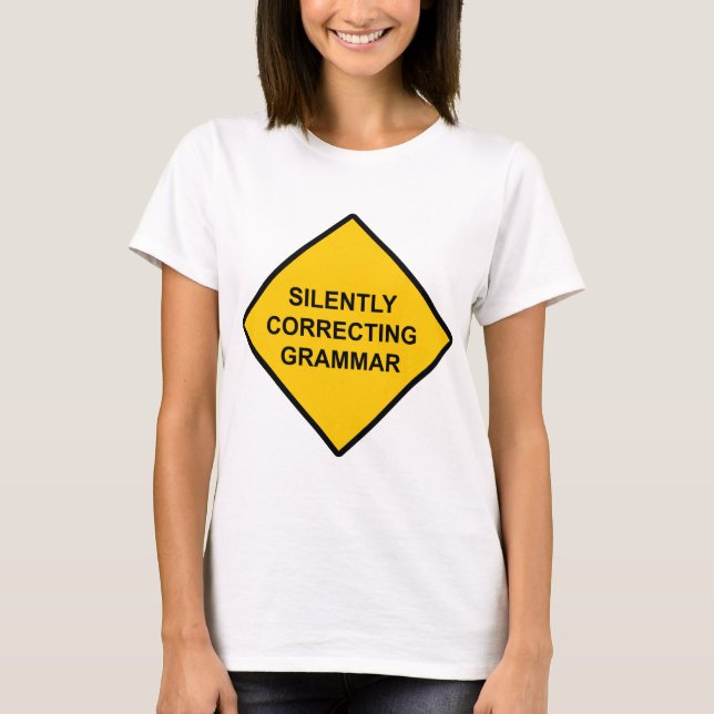 Silently Correcting Grammar T-Shirt (Front)