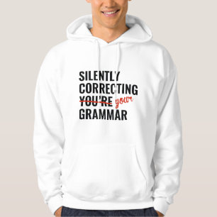 Silently Correcting You're Grammar Hoodie