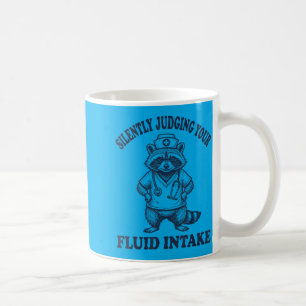 Silently Judging Fluid Intake Funny Feral Nurse Coffee Mug