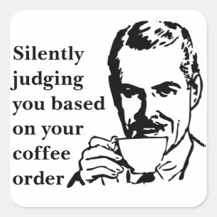 Silently Judging You Square Sticker