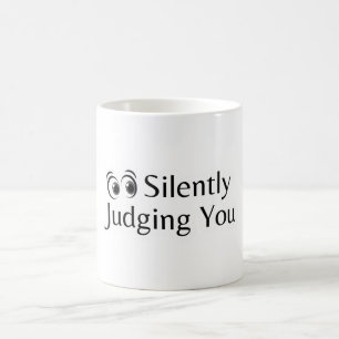 Silently Judging You Text Design Coffee Mug