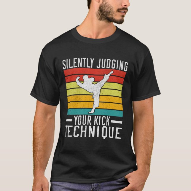 Silently Judging Your Kick Technique Taekwondo T-Shirt (Front)