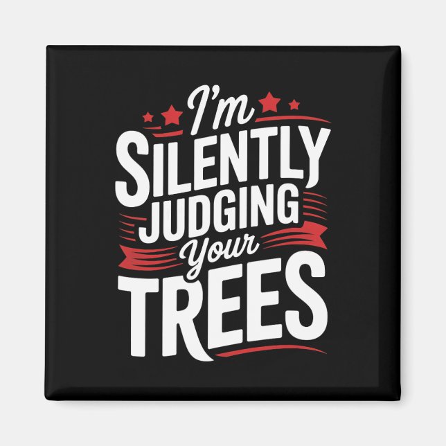 Silently Judging Your Trees Arboriculture Arborist Magnet (Front)
