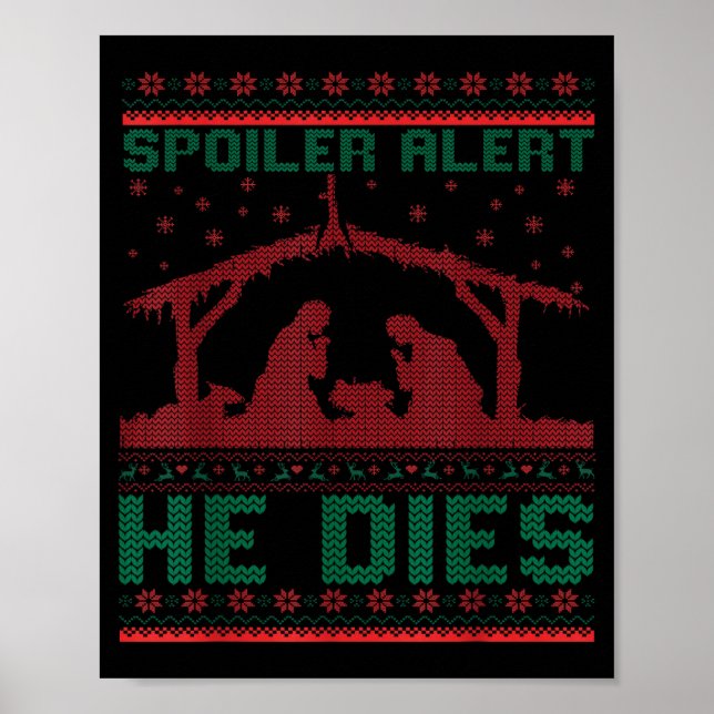 Siler Alert He Dies Christmas Jumper Funny Nativit Poster (Front)