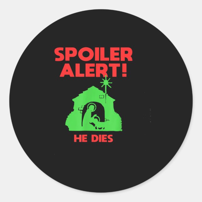 Siler Alert He Dies Funny Christmas  Classic Round Sticker (Front)
