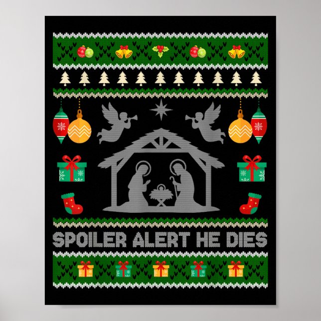 Siler Alert He Dies Jesus Nativity Scene Ugly Chri Poster (Front)