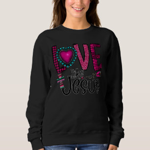 Silhouette Costume Love Like Jesus, Christian Vale Sweatshirt