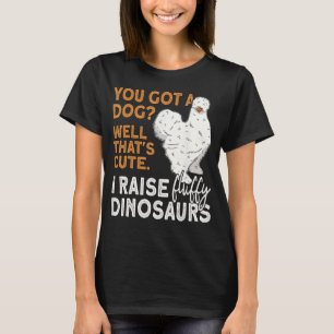Silkie Chicken Dinosaurs Poulet Farmer Chinese Sil T-Shirt