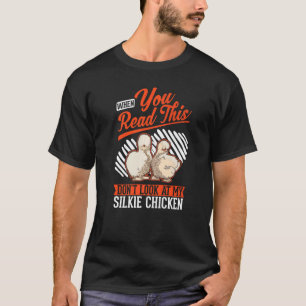 Silkie Chicken Silky Chicken   T-Shirt