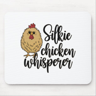 Silkie Chicken Whisperer Funny Ckyard Silkie Chick Mouse Pad