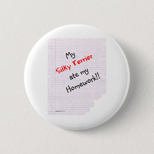Silky Terrier Ate my Homework - Button