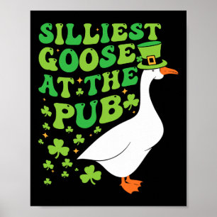 Silliest Goose At The Pub Funny Shamrock St Patric Poster