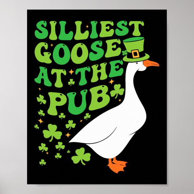 Silliest Goose At The Pub Funny Shamrock St Patric Poster (Front)