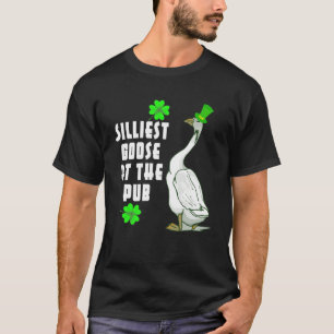 Silliest Goose at the pub St Patricku2019s Day 1 T-Shirt