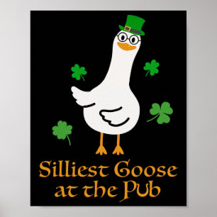 Silliest Goose At The Pub Whimsical Laughter Shamr Poster