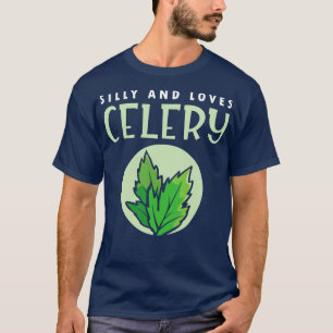 Silly And Loves Celery T-Shirt