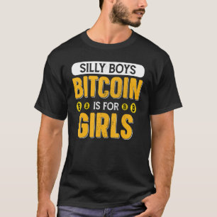 Silly Boys Bitcoin Is For Girls Retro Btc Cryptocu T-Shirt