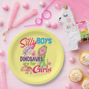 Silly Boys Dinosaurs are for Girls - Cute Paper Plate