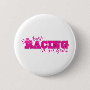 Silly Boys Racing Is For Girls 6 Cm Round Badge