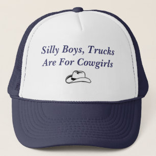 Silly Boys, Trucks Are For Cowgirls Trucker Hat