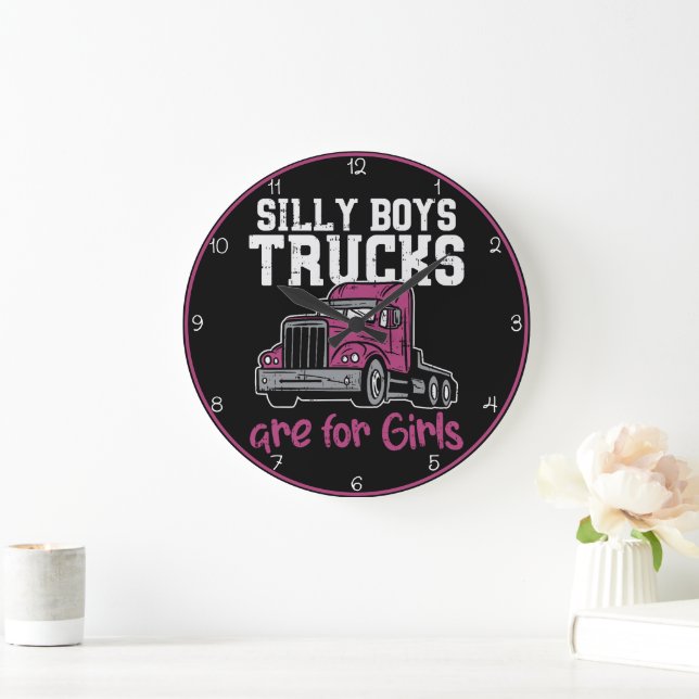 Silly Boys Trucks Are For Girls Large Clock (Home)