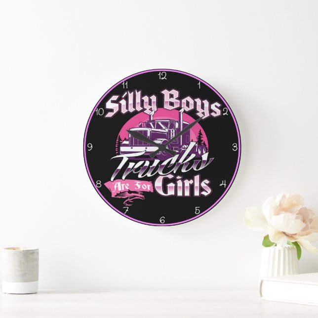 Silly Boys: Trucks Are For Girls Large Clock (Home)