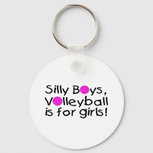 Silly Boys Volleyball Is For Girls Key Ring
