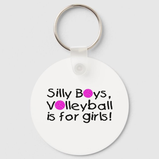 Silly Boys Volleyball Is For Girls Key Ring (Front)