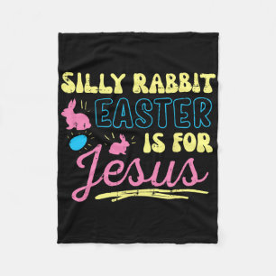 Silly Bunny Easter For Jesus Religious Girls Kids Fleece Blanket