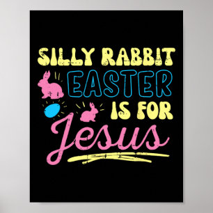 Silly Bunny Easter For Jesus Religious Girls Kids  Poster