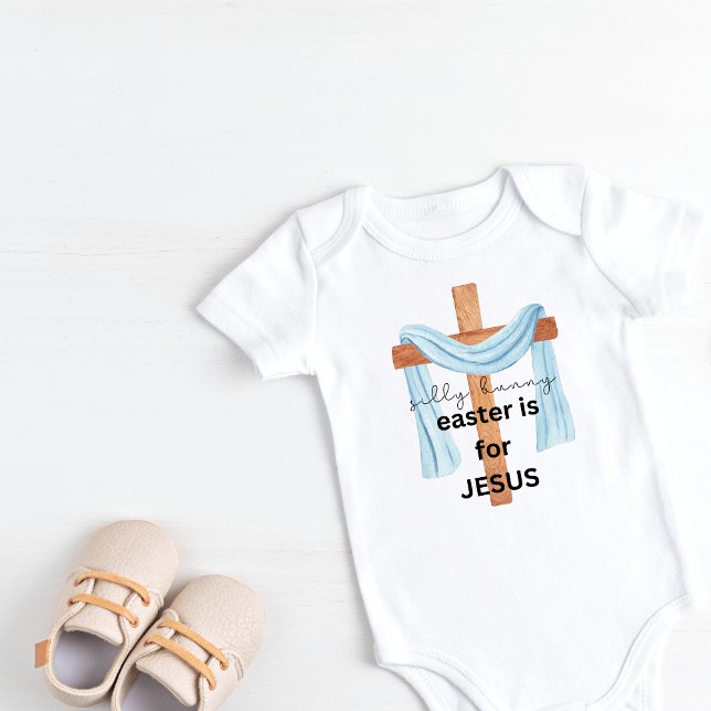 Silly Bunny Easter is for Jesus Baby Bodysuit (Silly Bunny, easter is for Jesus)