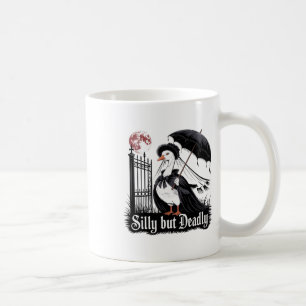 Silly But Deadly Gothic Goose Halloween Horror Coffee Mug