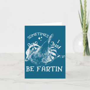 Silly Farting Humour Sometimes I Racoon Just Card