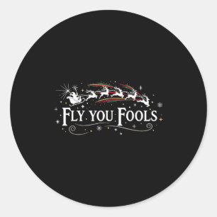 Silly Fly You Fools Santa Reindeer Funny Holiday C Classic Round Sticker