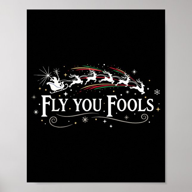 Silly Fly You Fools Santa Reindeer Funny Holiday C Poster (Front)