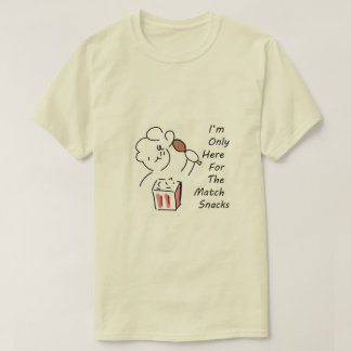 Silly Football Fan Hoodie - I'm Only Here For ...  T-Shirt