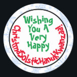 Silly Fun Christmas Solstice Hanukkah Kwanzaa Classic Round Sticker<br><div class="desc">These fun stickers are perfect for adding some humour to your holiday mailings or gifts. The caption reads: Wishing You A Very Happy ChristmaSolsticHanukKwanzaa! - the words Christmas, Solstice, Hanukkah & Kwanzaa all smooshed together. A cute silly twist on the political correctness that seems to have taken over the season...</div>