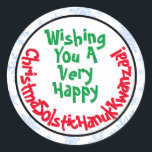 Silly Fun Christmas Solstice Hanukkah Kwanzaa Classic Round Sticker<br><div class="desc">These fun stickers are perfect for adding some humour to your holiday mailings or gifts. The caption reads: Wishing You A Very Happy ChristmaSolsticHanukKwanzaa! - the words Christmas, Solstice, Hanukkah & Kwanzaa all smooshed together. A cute silly twist on the political correctness that seems to have taken over the season...</div>