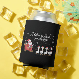 Silly Goose Christmas I Believe in Santa Funny Can Cooler
