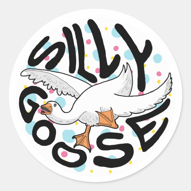 Silly Goose Classic Round Sticker (Front)
